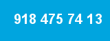 918 475 74 13